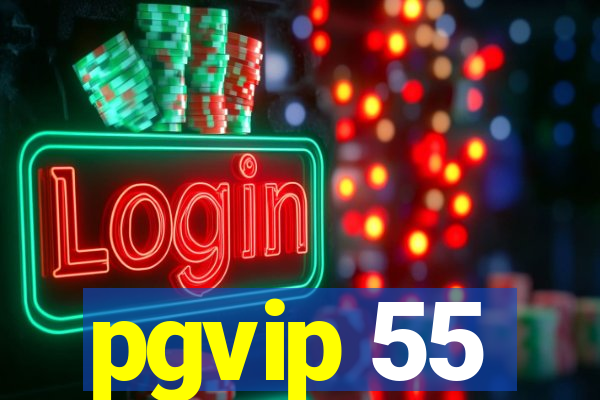 pgvip 55